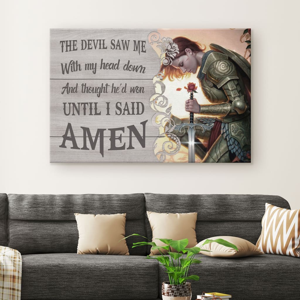 The Devil Saw Me With My Head Down Warrior Of Christ Wall Art Canvas - Religious Wall Decor
