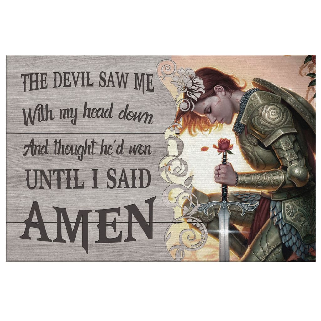 The Devil Saw Me With My Head Down Warrior Of Christ Wall Art Canvas - Religious Wall Decor