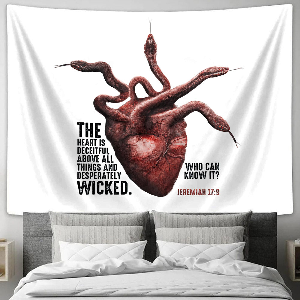 The Heart Is Deceitful Above All Things, And Desperately Wicked Jeremiah 17 9 - Religious Tapestry - Bible Wall Tapestry