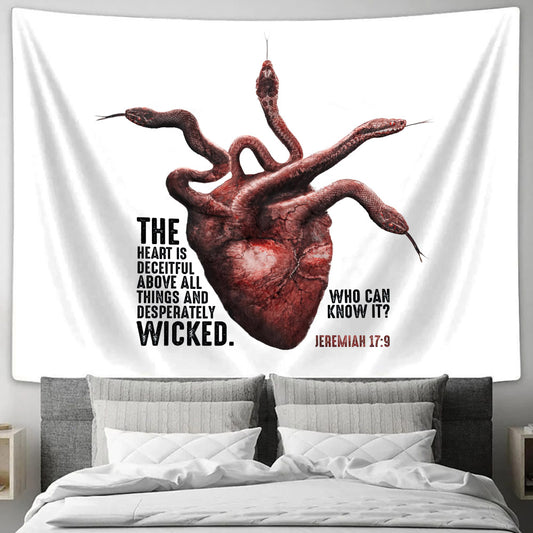 The Heart Is Deceitful Above All Things, And Desperately Wicked Jeremiah 17 9 - Religious Tapestry - Bible Wall Tapestry