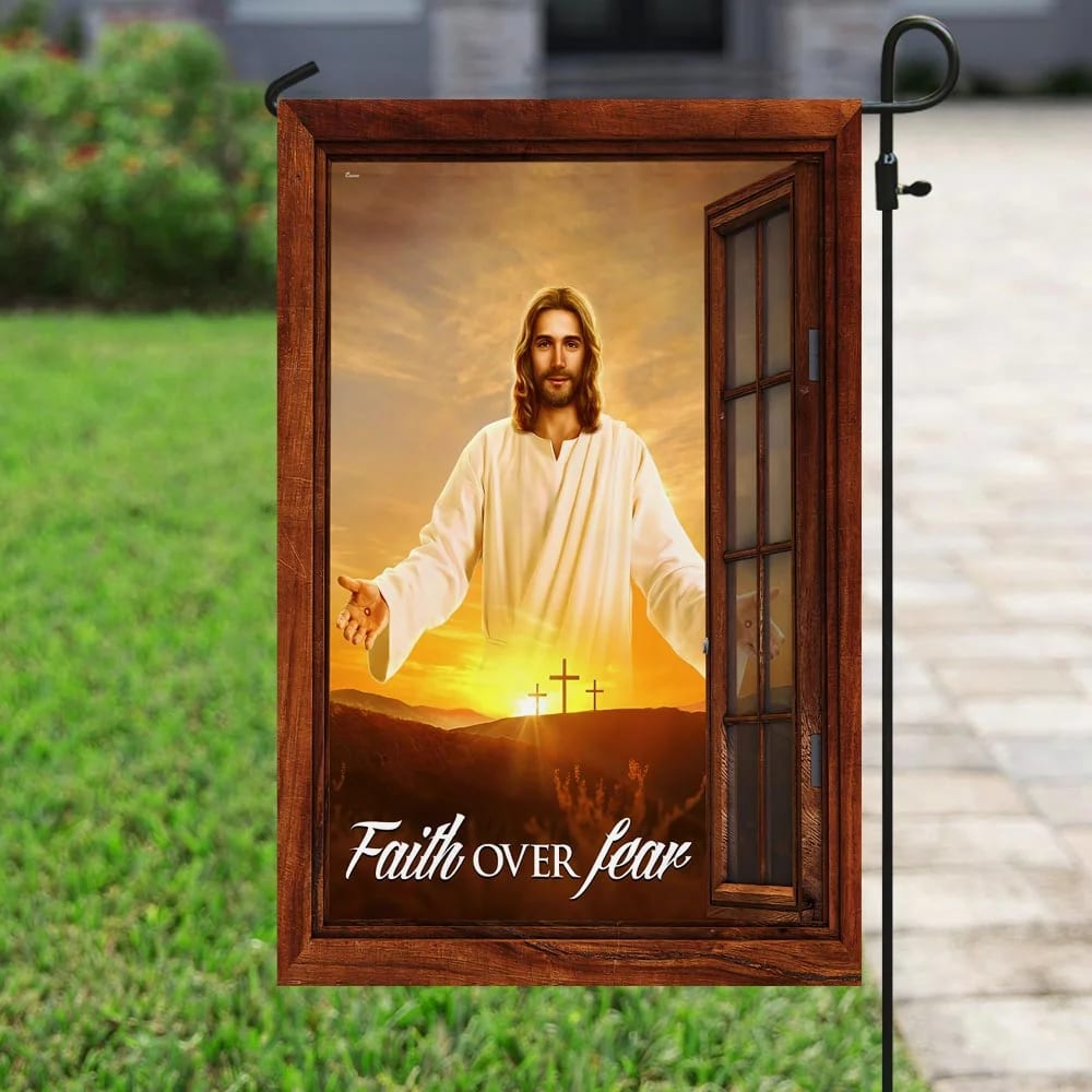 The Jesus Faith Over Fear House Flag - Christian Garden Flags - Outdoor Religious Flags