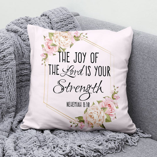 The Joy Of The Lord Is Your Strength ?Nehemiah 810 Bible Verse Pillow