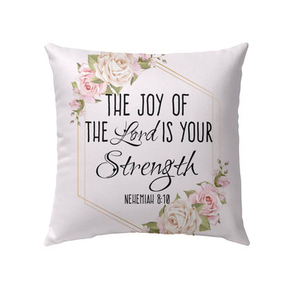 The Joy Of The Lord Is Your Strength ?Nehemiah 810 Bible Verse Pillow