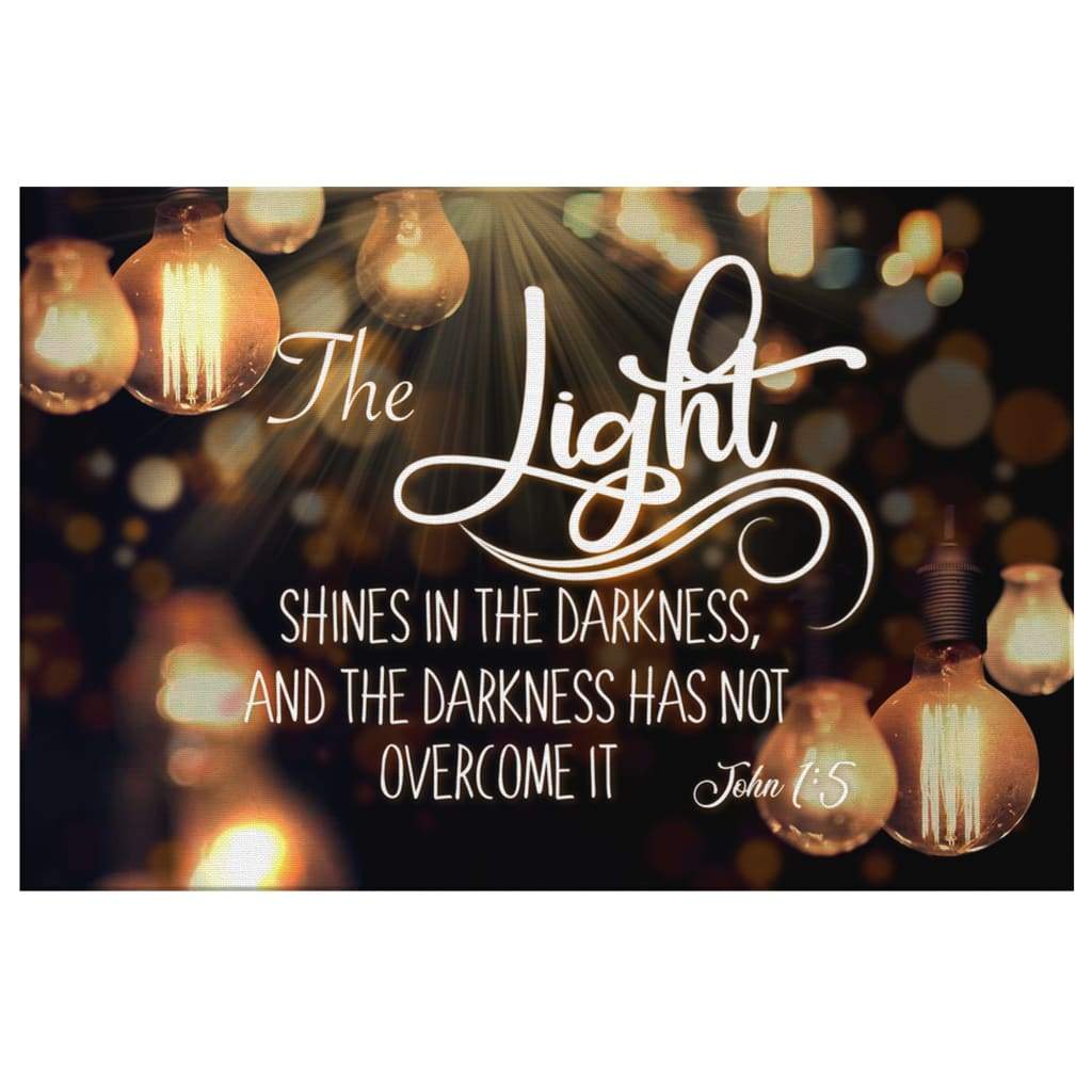 The Light Shines In The Darkness John 15 Bible Verse Wall Art Canvas - Religious Wall Decor