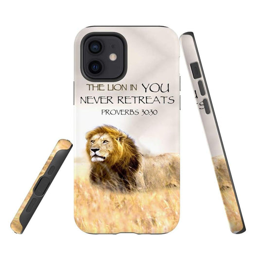 The Lion In You Never Retreats Proverbs 3030 Bible Verse Phone Case - Scripture Phone Cases - Iphone Cases Christian