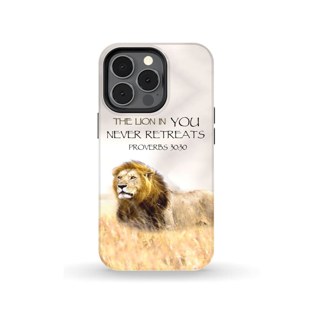 The Lion In You Never Retreats Proverbs 3030 Bible Verse Phone Case - Scripture Phone Cases - Iphone Cases Christian