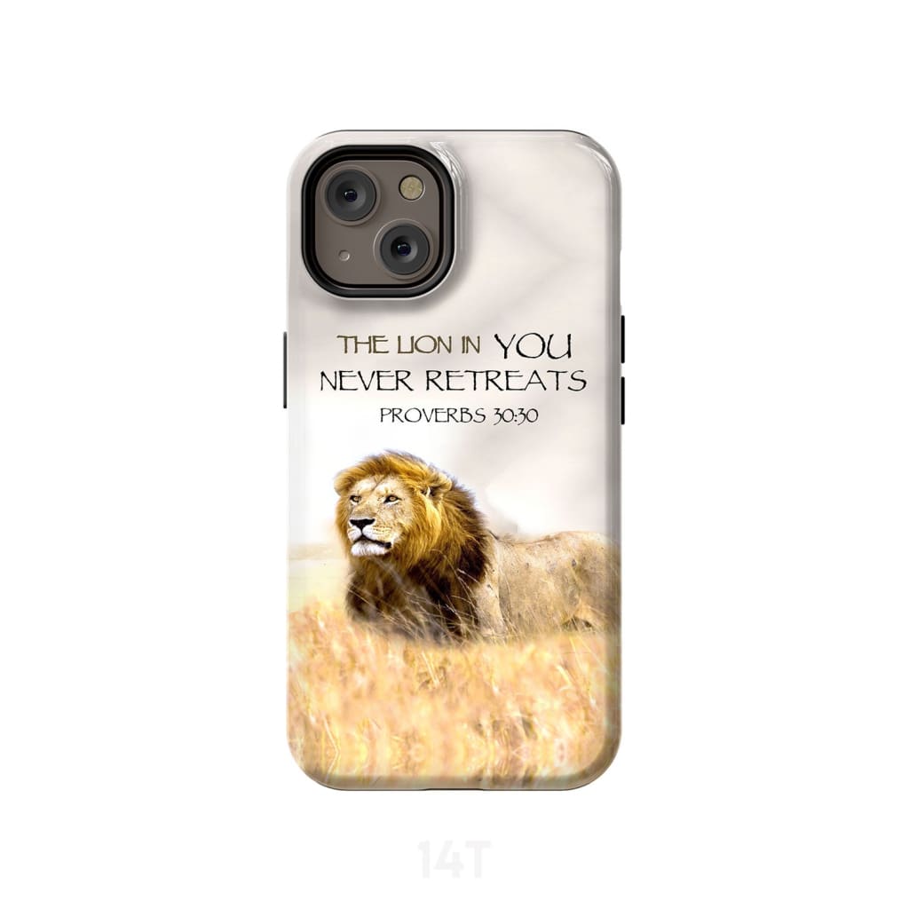 The Lion In You Never Retreats Proverbs 3030 Bible Verse Phone Case - Scripture Phone Cases - Iphone Cases Christian