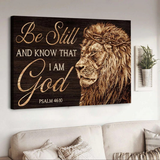 The Lion Of Judah Be Still And Know That I Am God Canvas Wall Art - Christian Poster - Religious Wall Decor