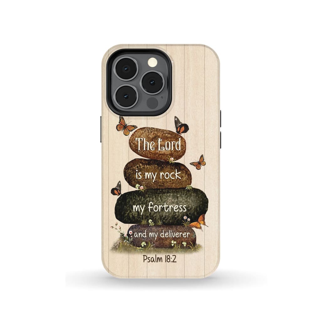 The Lord Is My Rock My Fortress And My Deliverer Psalm 182 Bible Verse Phone Case - Inspirational Bible Scripture iPhone Cases