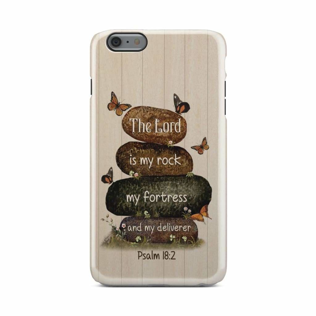 The Lord Is My Rock My Fortress And My Deliverer Psalm 182 Bible Verse Phone Case - Inspirational Bible Scripture iPhone Cases
