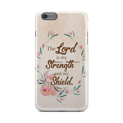 The Lord Is My Strength And My Shield Psalm 287 Bible Verse Phone Case - Inspirational Bible Scripture iPhone Cases