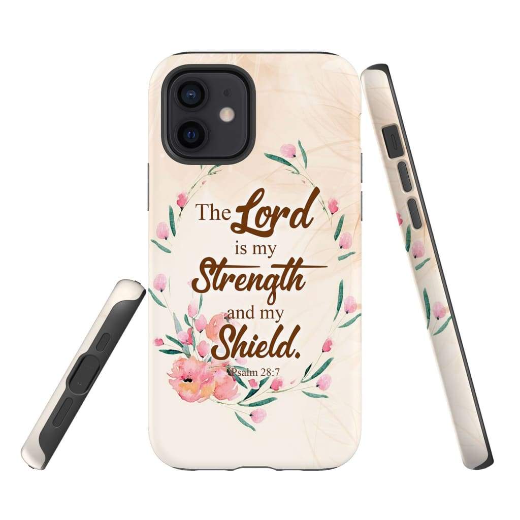 The Lord Is My Strength And My Shield Psalm 287 Bible Verse Phone Case - Scripture Phone Cases - Iphone Cases Christian