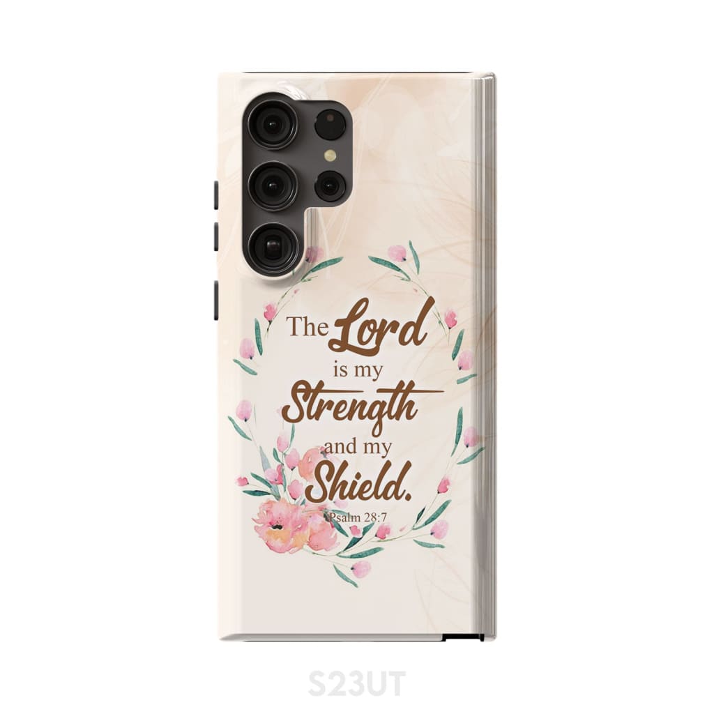 The Lord Is My Strength And My Shield Psalm 287 Bible Verse Phone Case - Scripture Phone Cases - Iphone Cases Christian