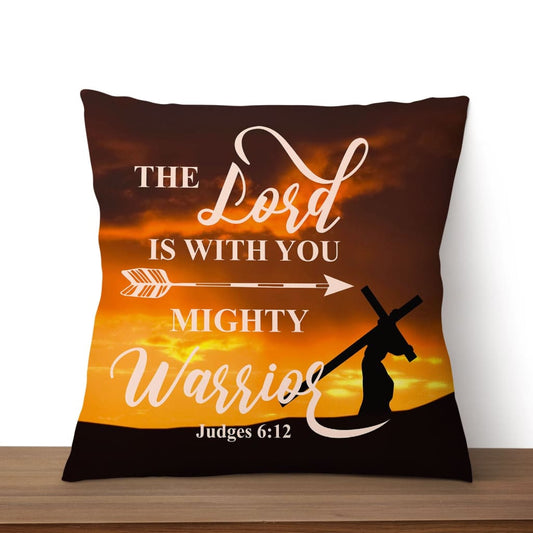The Lord Is With You Mighty Warrior Judges 612 Bible Verse Pillow