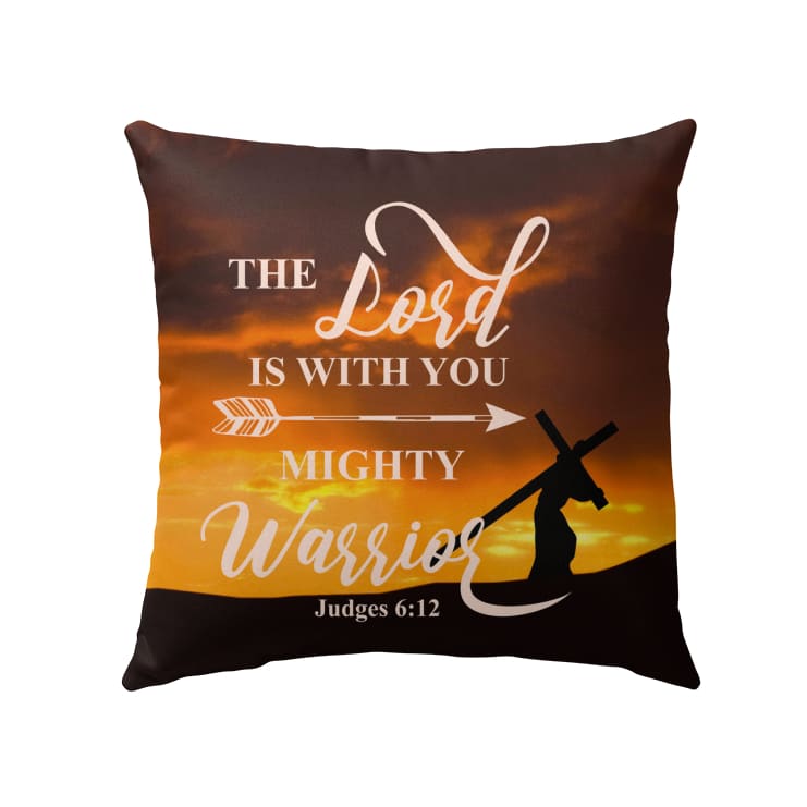 The Lord Is With You Mighty Warrior Judges 612 Bible Verse Pillow