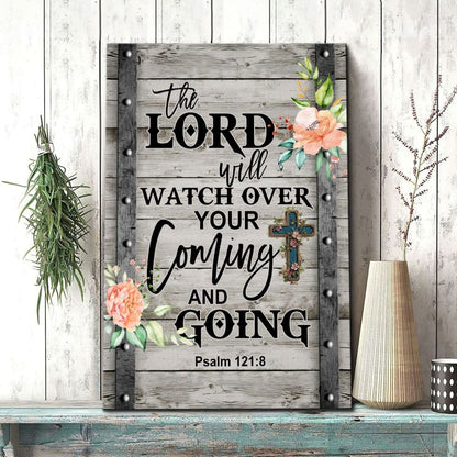 The Lord Will Watch Over Your Coming And Going Psalm 1218 Canvas Art - Bible Verse Canvas - Scripture Wall Art