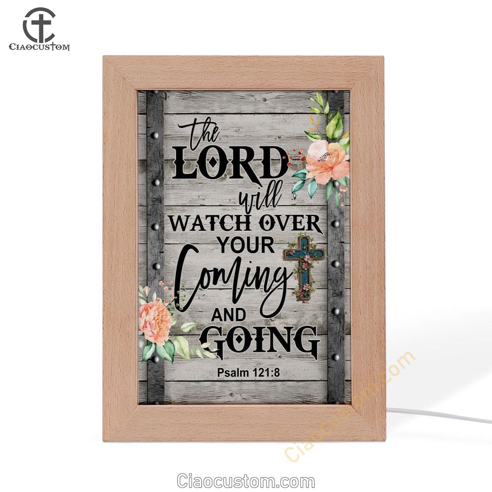 The Lord Will Watch Over Your Coming And Going Psalm 1218 Frame Lamp Prints - Bible Verse Wooden Lamp - Scripture Night Light