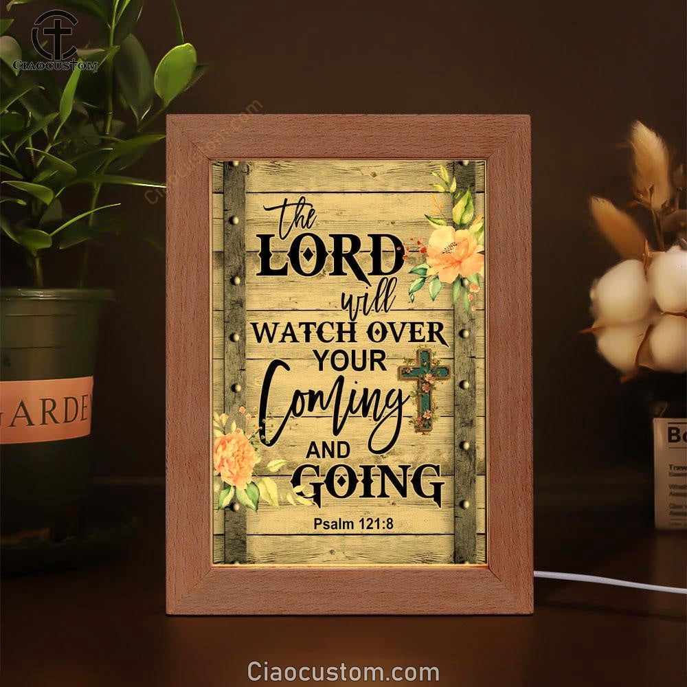 The Lord Will Watch Over Your Coming And Going Psalm 1218 Frame Lamp Prints - Bible Verse Wooden Lamp - Scripture Night Light