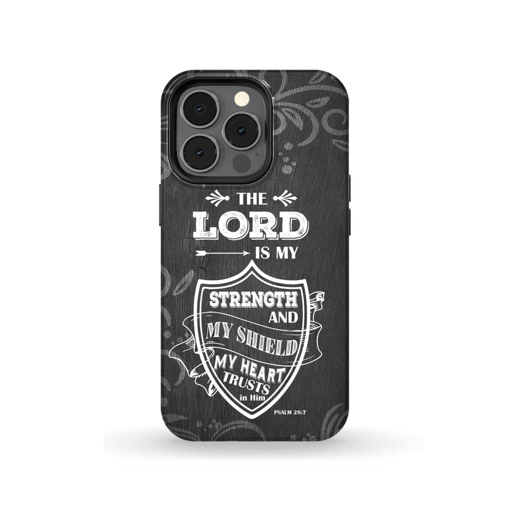 The Lord is my strength and my shield Bible verse phone case - Inspirational Bible Scripture iPhone Cases