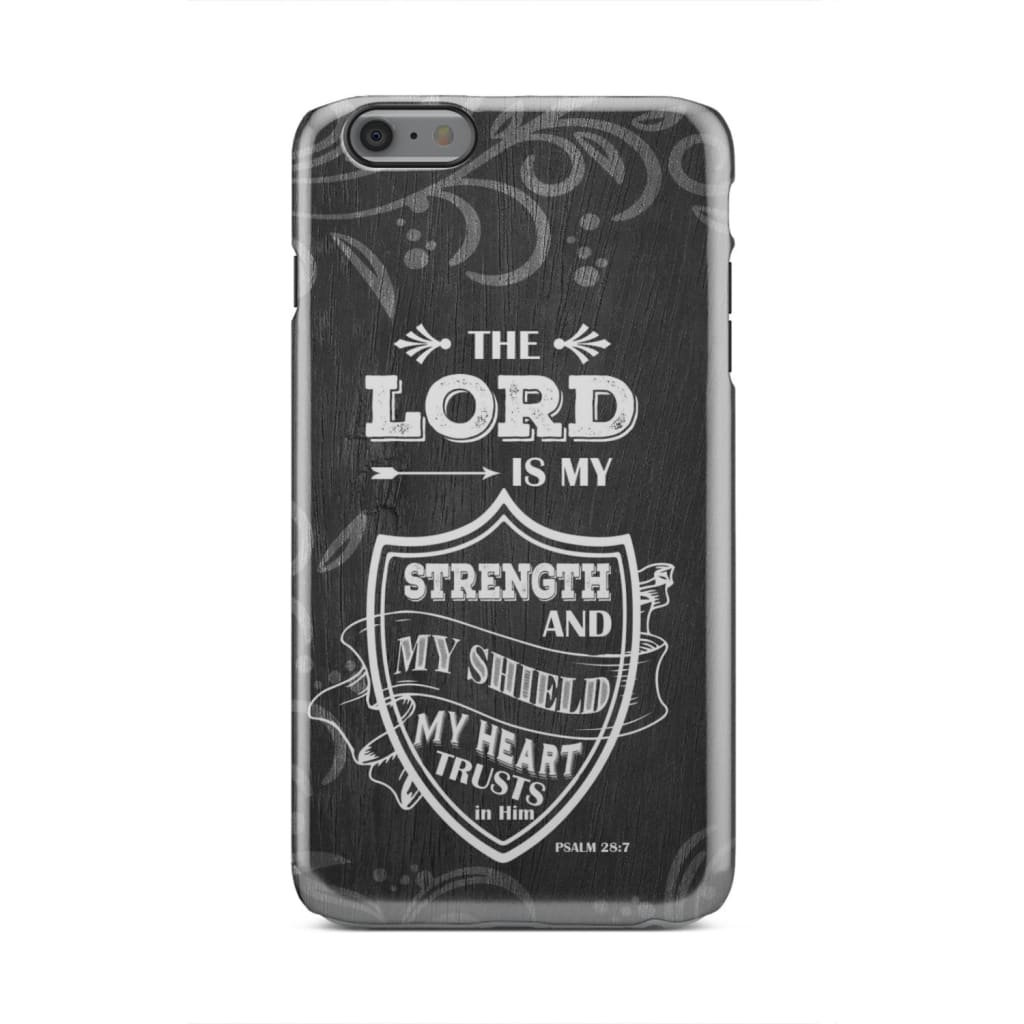The Lord is my strength and my shield Bible verse phone case - Inspirational Bible Scripture iPhone Cases