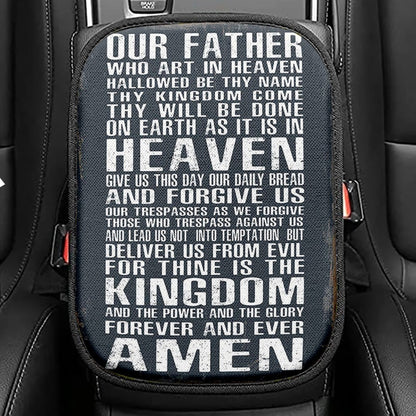 The Lords Prayer Seat Box Cover, Our Father Who Car Center Console Cover In Heaven, Christian Car Interior Accessories