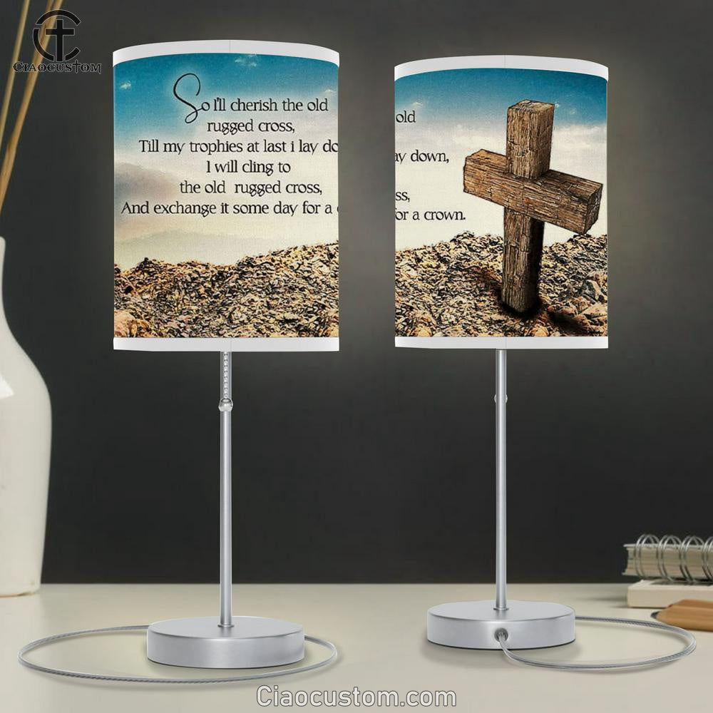 The Old Rugged Cross Table Lamp For Bedroom Print - Christian Room Decor
