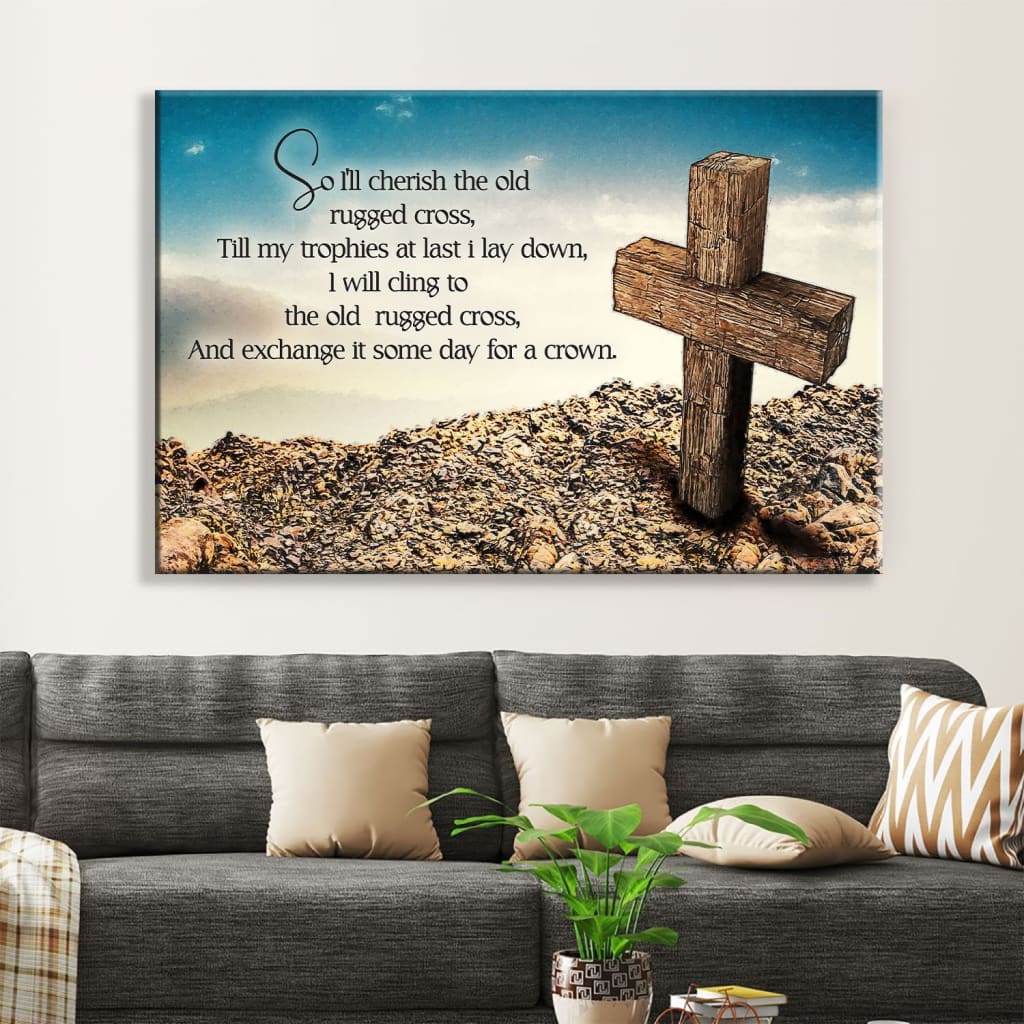 The Old Rugged Cross Wall Art Canvas Print Christian Wall Decor - Religious Wall Decor