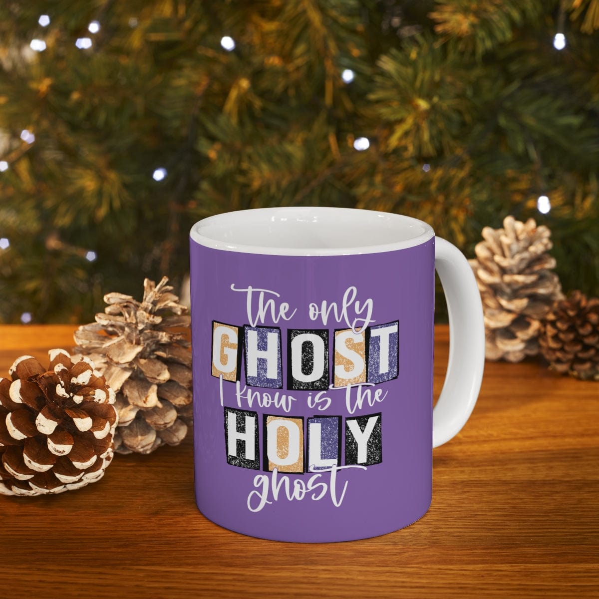 The Only Ghost I Know Is The Holy Ghost Mug - Christian Mug - Bible Verse Mugs - Scripture Mugs