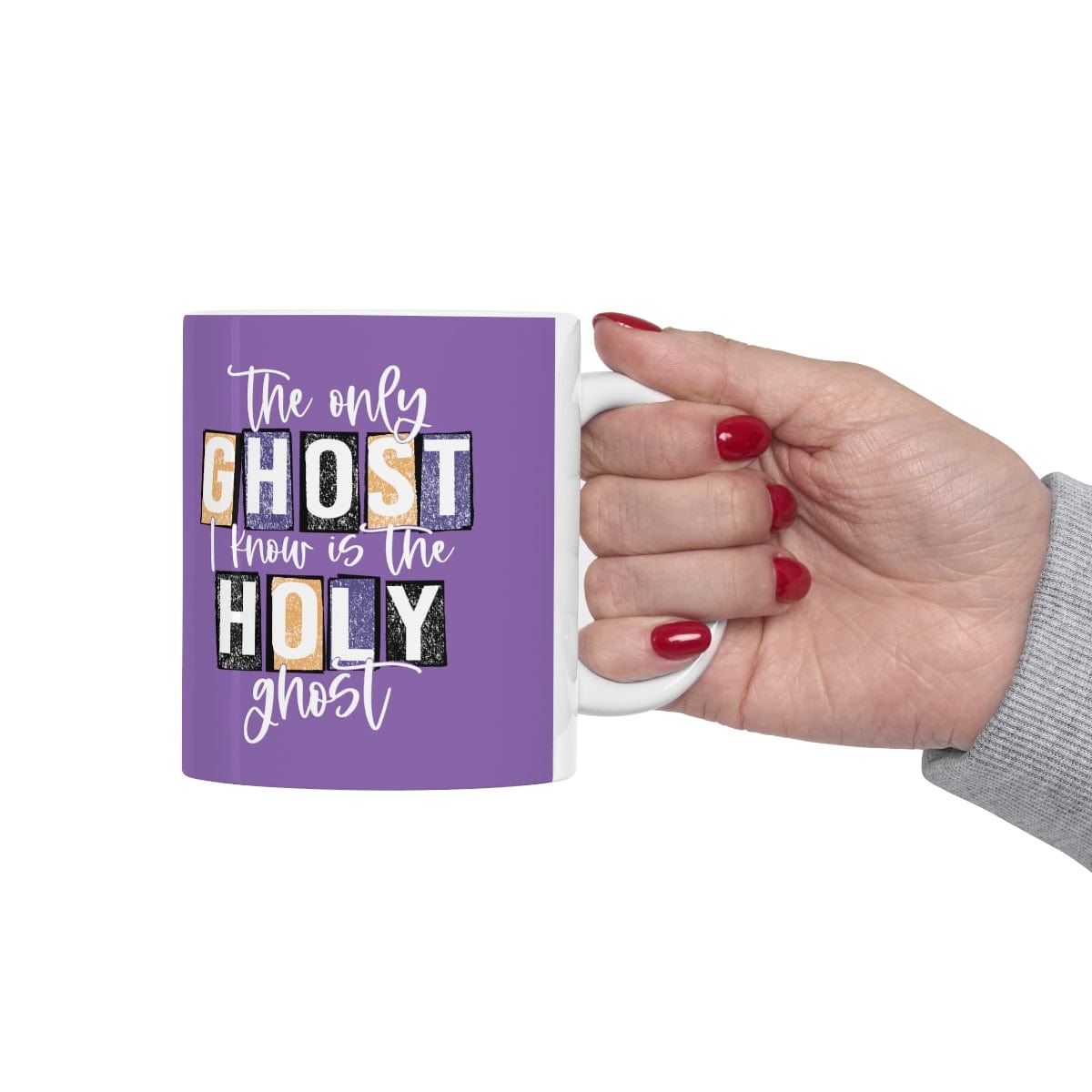 The Only Ghost I Know Is The Holy Ghost Mug - Christian Mug - Bible Verse Mugs - Scripture Mugs