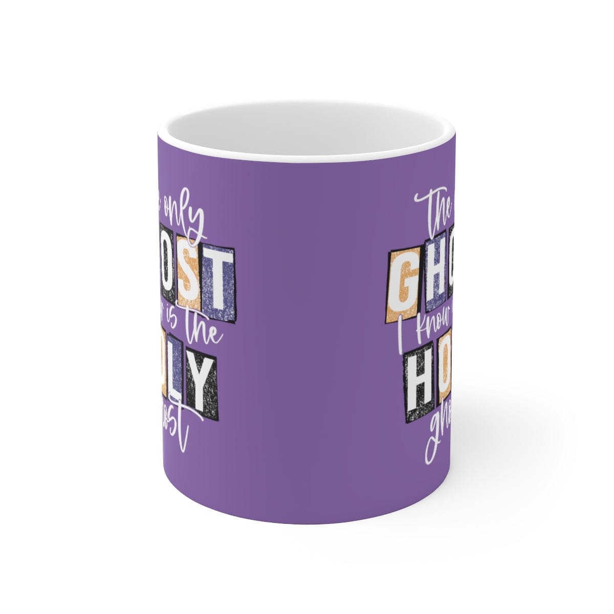 The Only Ghost I Know Is The Holy Ghost Mug - Christian Mug - Bible Verse Mugs - Scripture Mugs