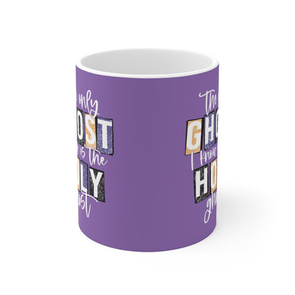 The Only Ghost I Know Is The Holy Ghost Mug - Christian Mug - Bible Verse Mugs - Scripture Mugs