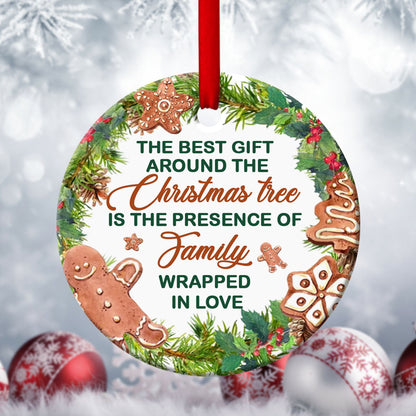 The Presence Of Family's Love Is The Best Gift - Wreath Ceramic Circle Ornament - Gift For Christmas