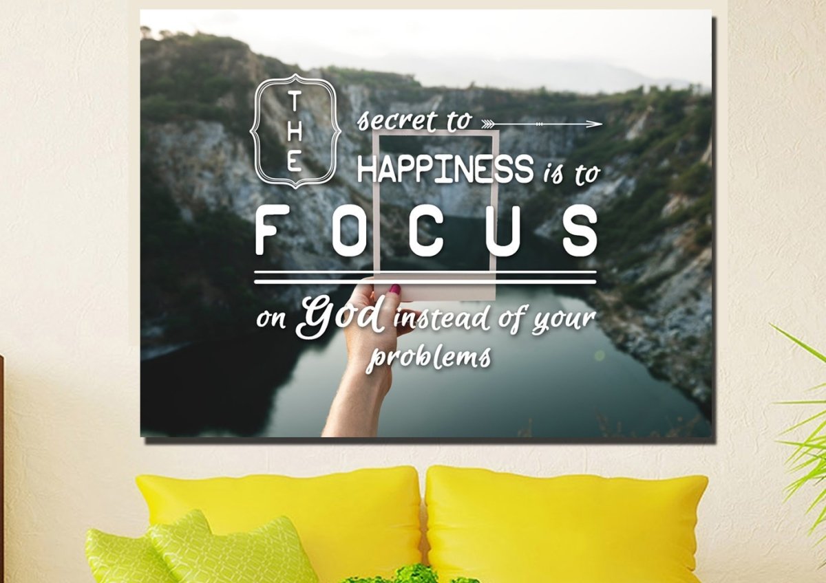 The Secret To Happiness Is To Focus On God Wall Art Canvas Print - Christian Canvas Wall Art
