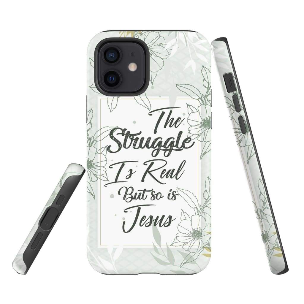The Struggle Is Real But So Is Jesus Christian Phone Case - Inspirational Bible Scripture iPhone Cases