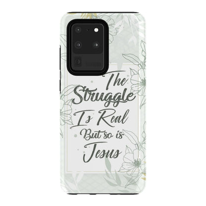 The Struggle Is Real But So Is Jesus Christian Phone Case - Inspirational Bible Scripture iPhone Cases