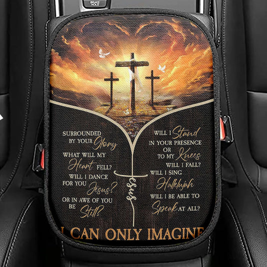 The Three Crosses I Can Only Imagine Seat Box Cover, Christian Car Center Console Cover, Bible Verse Car Interior Accessories