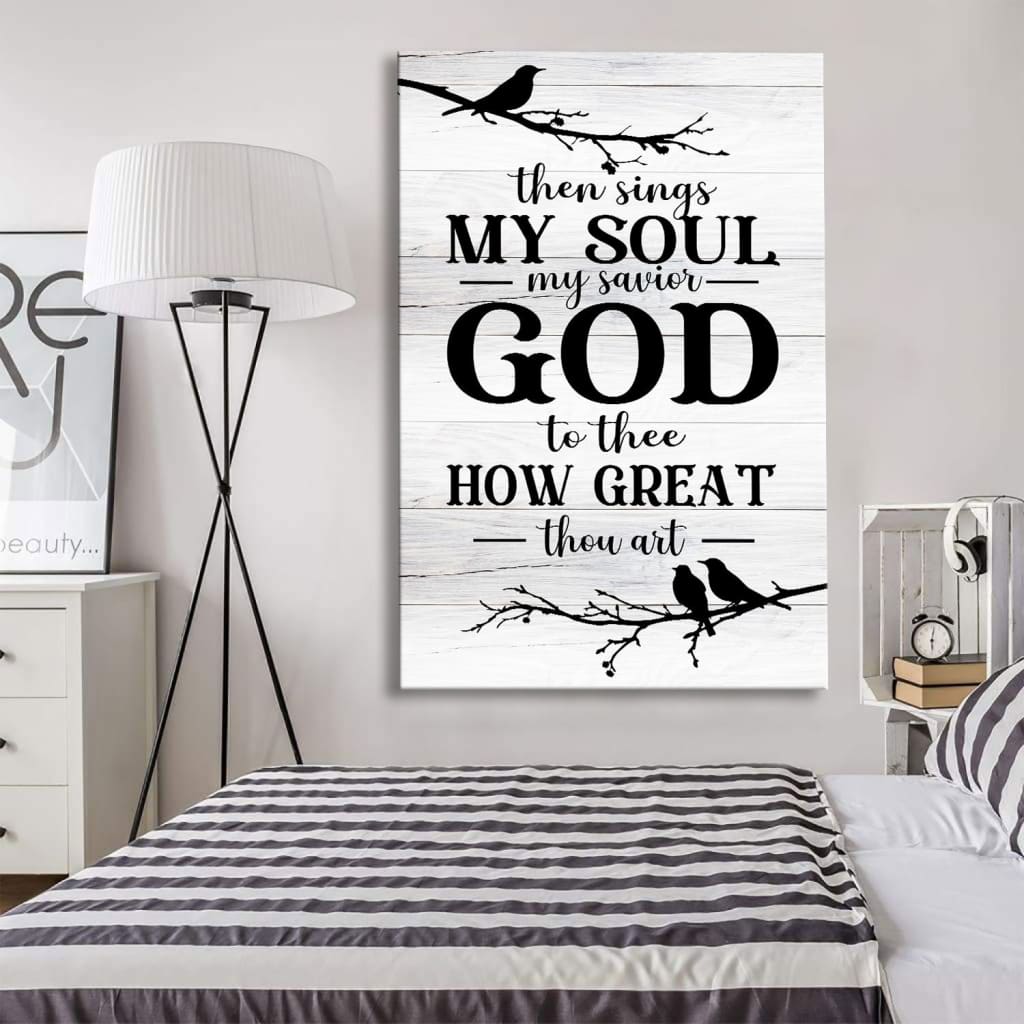 Then Sings My Soul My Savior God To Thee Bird Canvas Art - Bible Verse Canvas - Scripture Wall Art