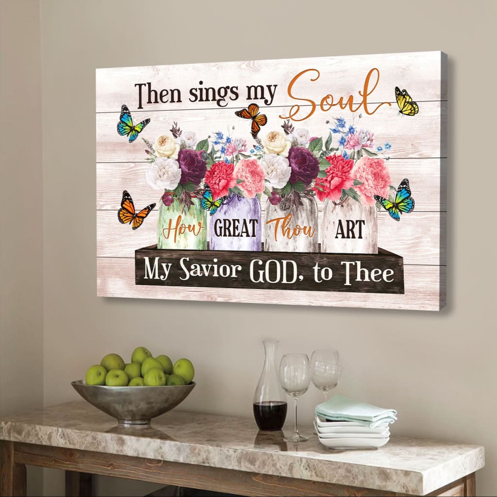 Then Sings My Soul Wall Art Canvas, Floral Christian Hymn Canvas Print - Religious Wall Decor