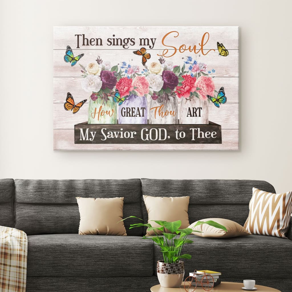 Then Sings My Soul Wall Art Canvas, Floral Christian Hymn Canvas Print - Religious Wall Decor
