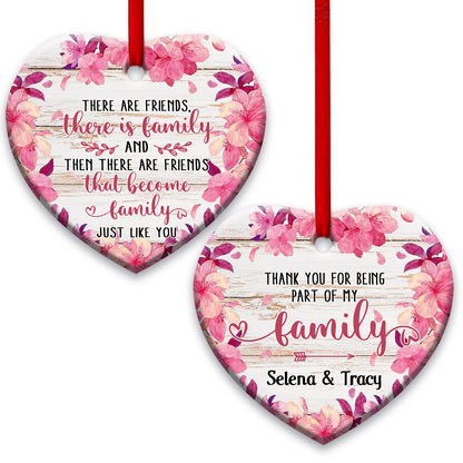 There Are Friends That Become Family Heart Ceramic Ornament - Christmas Ornament - Christmas Gift