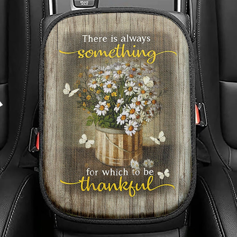 There Is Always Something For Which To Be Thankful Daisy White Butterfly Seat Box Cover, Bible Car Center Console Cover, Christian Car Armrest Cover