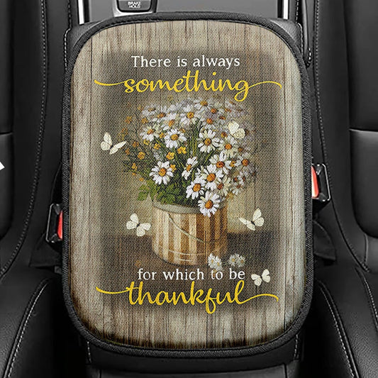 There Is Always Something For Which To Be Thankful Daisy White Butterfly Seat Box Cover, Bible Car Center Console Cover, Christian Car Armrest Cover