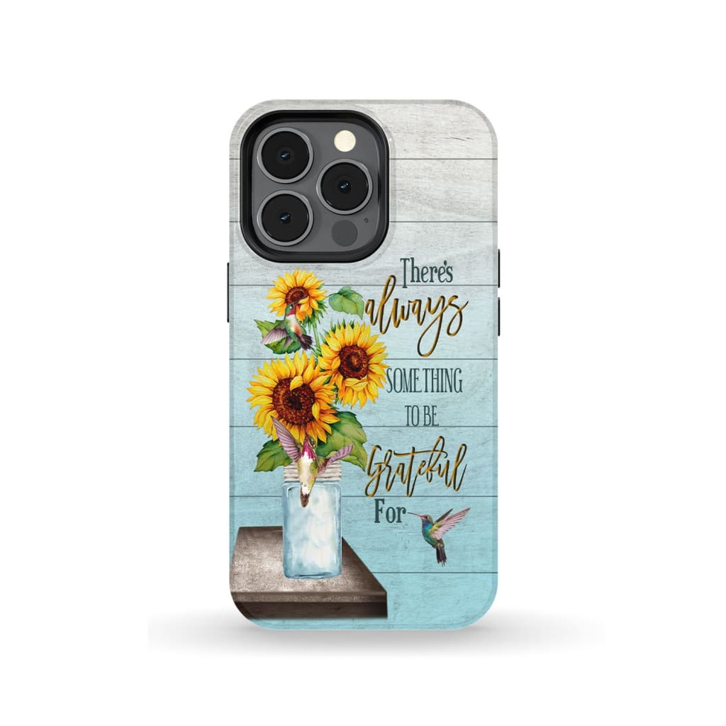 There Is Always Something To Be Grateful For Phone Case - Scripture Phone Cases - Iphone Cases Christian