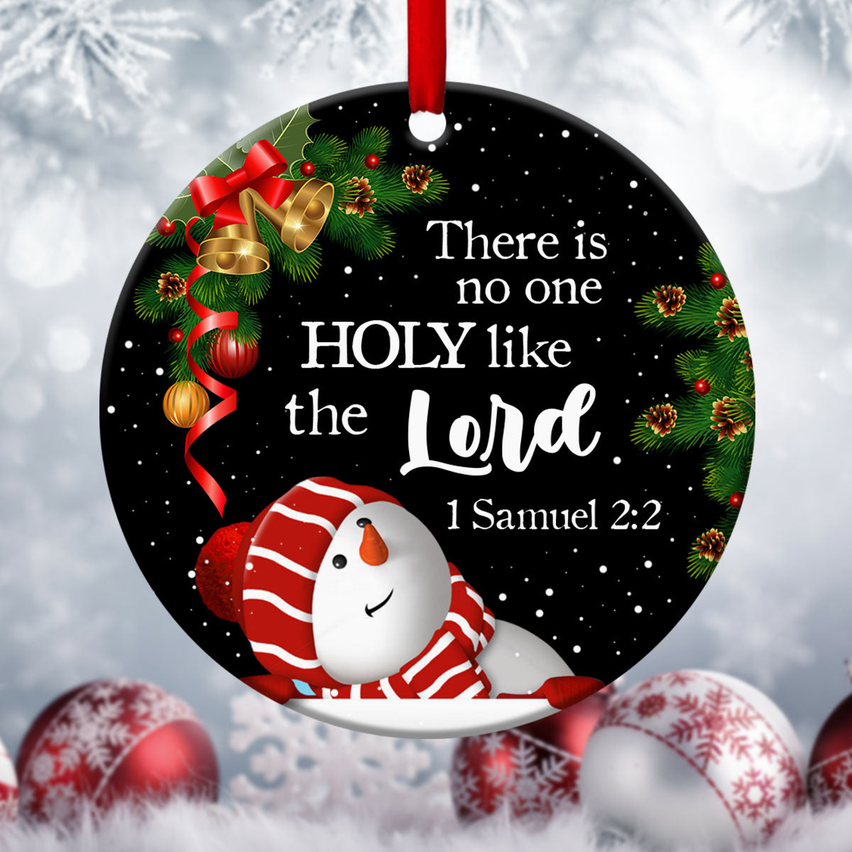 There Is No One Holy Like The Lord - Snowman Ceramic Circle Ornament - Christmas Decor - Nativity Ornaments