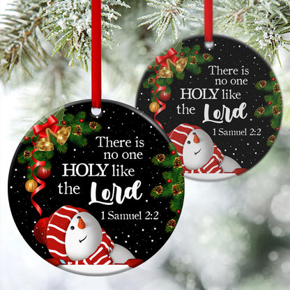 There Is No One Holy Like The Lord - Snowman Ceramic Circle Ornament - Christmas Decor - Nativity Ornaments