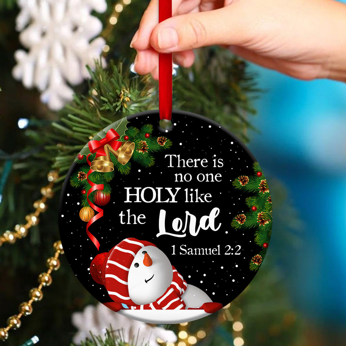 There Is No One Holy Like The Lord - Snowman Ceramic Circle Ornament - Christmas Decor - Nativity Ornaments