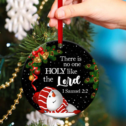 There Is No One Holy Like The Lord - Snowman Ceramic Circle Ornament - Christmas Decor - Nativity Ornaments