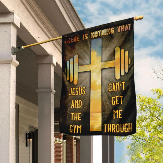 There Is Nothing That Jesus &amp The Gym Can't Get Me Through House Flag - Christian Garden Flags - Outdoor Religious Flags