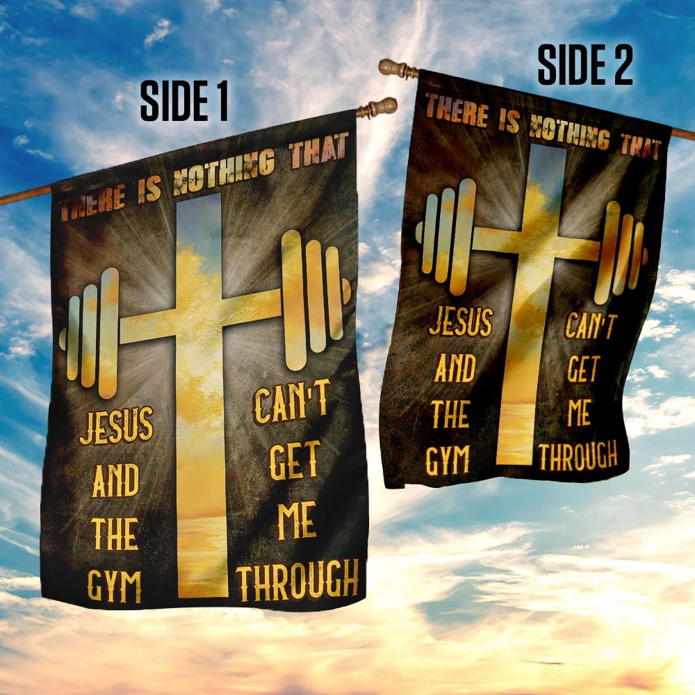 There Is Nothing That Jesus &amp The Gym Can't Get Me Through House Flag - Christian Garden Flags - Outdoor Religious Flags