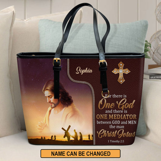 There Is One Mediator Between God And Men The Man Christ Jesus Personalized Large Pu Leather Tote Bag For Women - Mom Gifts For Mothers Day